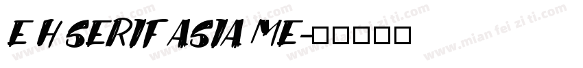 E H SERIF ASIA ME字体转换